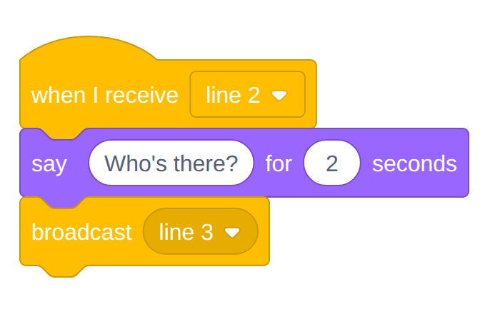 Orange's script: when I receive line 2, say Who's there? for 2 seconds, broadcast line 3.